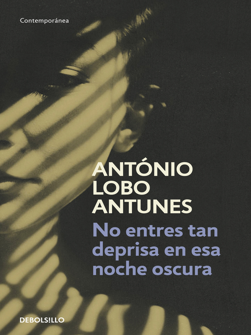 Title details for No entres tan deprisa en esa noche oscura by António Lobo Antunes - Available